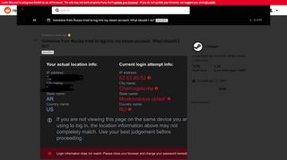 
                            1. Someone from Russia tried to log into my steam account. What ...