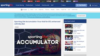 
                            12. Sporting Life Accumulator: Four-fold for EFL enhanced with Sky Bet ...