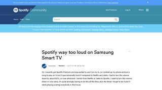 
                            9. Spotify way too loud on Samsung Smart TV - The Spotify Community