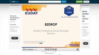 
                            11. Sync and Exchange Research Data b2drop.eudat.eu This work is ...
