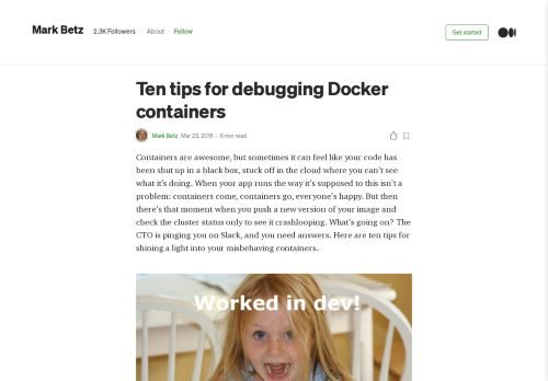 
                            6. Ten tips for debugging Docker containers – Mark Betz – Medium