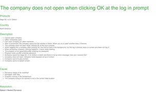 
                            2. The company does not open when clicking OK at the log in prompt