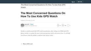 
                            10. The Most Concerned Questions On How To Use Kids GPS Watch