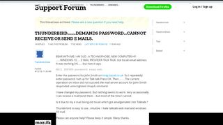 
                            13. thunderbird........demands password...cannot receive or send e mails.