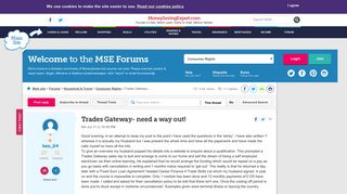 
                            10. Trades Gateway- need a way out! - MoneySavingExpert.com Forums