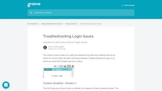 
                            8. Troubleshooting Login Issues | Groove Help Center