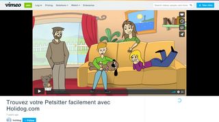 
                            7. Trouvez votre Petsitter facilement avec Holidog.com on Vimeo