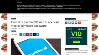
                            4. Twitter: a rischio 330 mln di account, meglio cambiare password ...