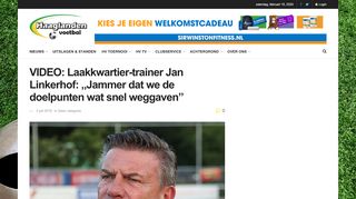 
                            9. VIDEO: Laakkwartier-trainer Jan Linkerhof: ,,Jammer dat we de ...