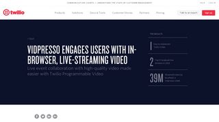 
                            6. Vidpresso engages users with in-browser, live-streaming video | Twilio ...