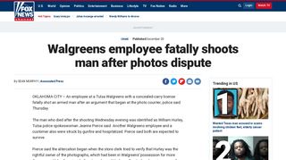 
                            11. Walgreens employee fatally shoots man after photos dispute | Fox News