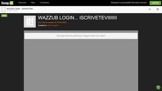 
                            8. WAZZUB LOGIN... ISCRIVETEVIIIIIII | Scoop.it