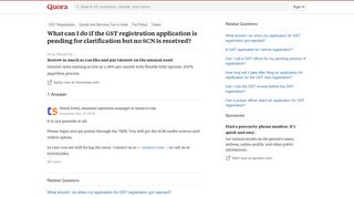
                            11. What can I do if the GST registration application is pending for ...