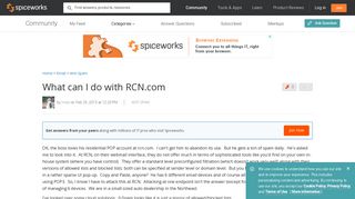 
                            7. What can I do with RCN.com - Anti-Spam Forum - Spiceworks Community