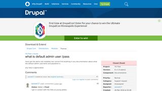 
                            1. what is default admin user /pass [#2955962] | Drupal.org