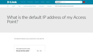 
                            8. What is the default IP address of my Access Point? | D-Link