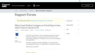 
                            5. When I start Firefox, it triggers an iCloud login screen, which I have to ...