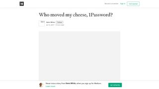 
                            7. Who moved my cheese, 1Password? – Kenn White – Medium
