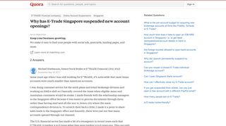 
                            4. Why has E-Trade Singapore suspended new account openings? - Quora