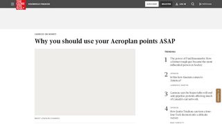 
                            9. Why you should use your Aeroplan points ASAP - The Globe and Mail