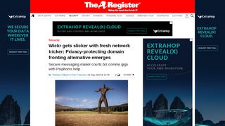 
                            12. Wickr gets slicker with fresh network tricker: Privacy-protecting domain ...