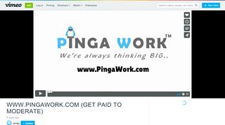 
                            1. WWW.PINGAWORK.COM (GET PAID TO MODERATE) on Vimeo