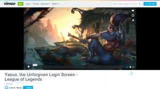 
                            11. Yasuo, the Unforgiven Login Screen - League of Legends on Vimeo