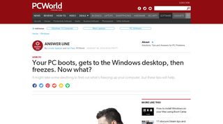 
                            13. Your PC boots, gets to the Windows desktop, then freezes. Now what ...