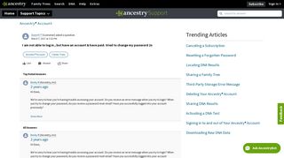 I am not able to log in , but have an account & have ... - Ancestry Support