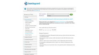 I can't access Barclaycard online servicing to activate my card ...
