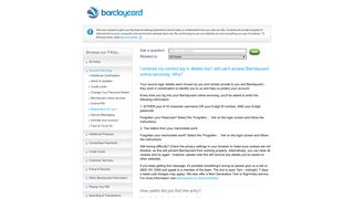 I entered my correct log in details but I still can't access Barclaycard ...
