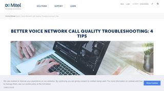 Better Voice Network Call Quality Troubleshooting: 4 Tips - Mitel