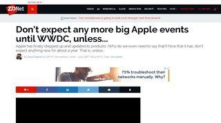 Don't expect any more big Apple events until WWDC, unless... | ZDNet