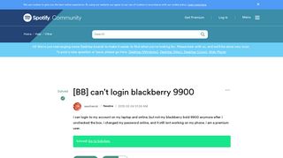 Solved: [BB] can't login blackberry 9900 - The Spotify Community