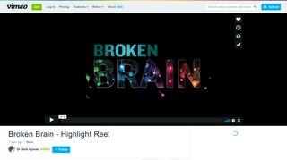 Broken Brain - Highlight Reel on Vimeo