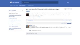 'you must log in first', facebook mobile not letting me log in | Facebook ...