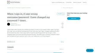 When I sign in, it says wrong username/password. I have changed my ...