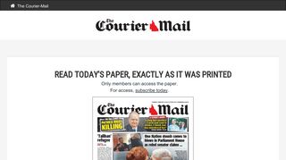 read today's paper, exactly as it was printed - Courier Mail