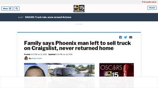 Family says Phoenix man left to sell truck on Craigslist, never ...