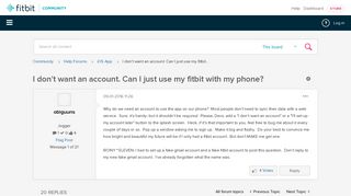 I don't want an account. Can I just use my fitbit... - Fitbit ...