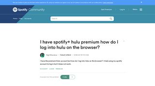 I have spotify+ hulu premium how do I log into hul... - The ...