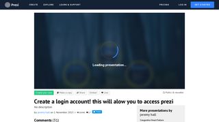 Create a login account! this will alow you to access prezi by jeremy ...