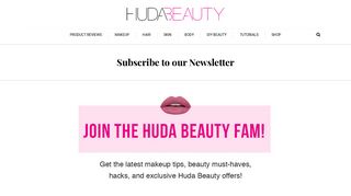 Subscribe to our Newsletter - Huda Beauty | Makeup Tips, Reviews ...