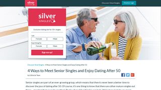 4 Ways to Meet Senior Singles & Enjoy Dating After 50 - SilverSingles