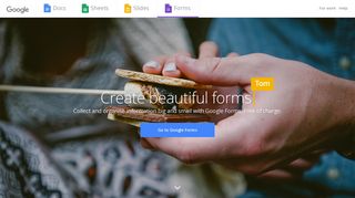 Google Forms – create and analyse surveys, for free.