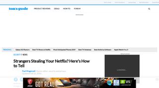 Strangers Stealing Your Netflix? Here's How to Tell - Tom's Guide