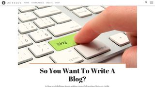 So You Want To Write A Blog? - Odyssey