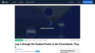 Log in through the Student Portal on the Chromebook. They c - Prezi