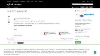 First time signing in? - Question | Splunk Answers