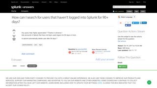 How can I search for users that haven't logged into Splunk for 90+ ...
